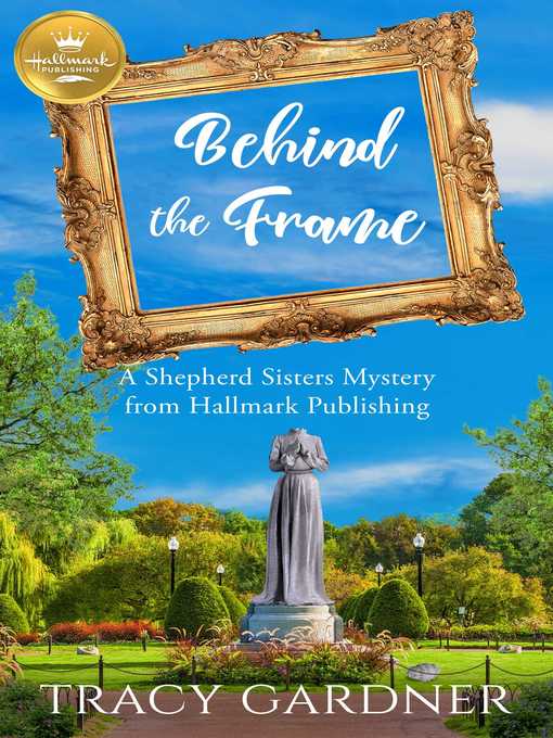 Title details for Behind the Frame by Tracy Gardner - Available